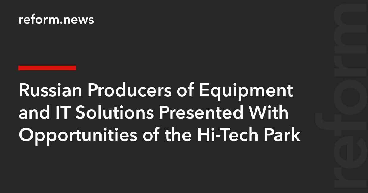Russian Producers of Equipment and IT Solutions Presented With ...
