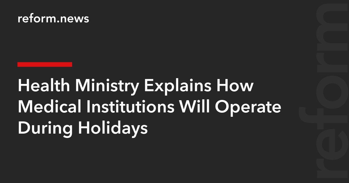 Health Ministry Explains How Medical Institutions Will Operate During Holidays