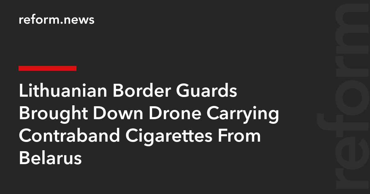 Lithuanian Border Guards Brought Down Drone Carrying Contraband Cigarettes From Belarus