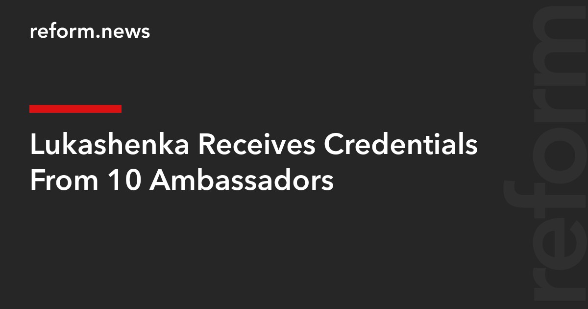 Lukashenka Receives Credentials From 10 Ambassadors