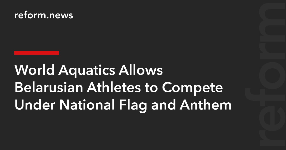 World Aquatics Allows Belarusian Athletes to Compete Under National Flag and Anthem