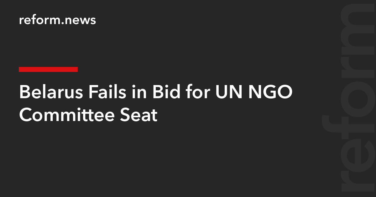 Belarus Fails in Bid for UN NGO Committee Seat