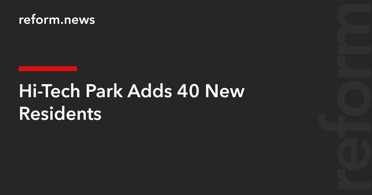 Hi-Tech Park Adds 40 New Residents