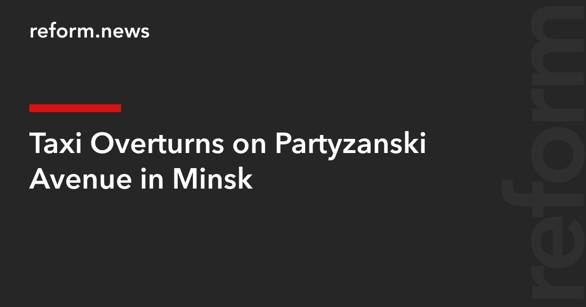 Taxi Overturns on Partyzanski Avenue in Minsk