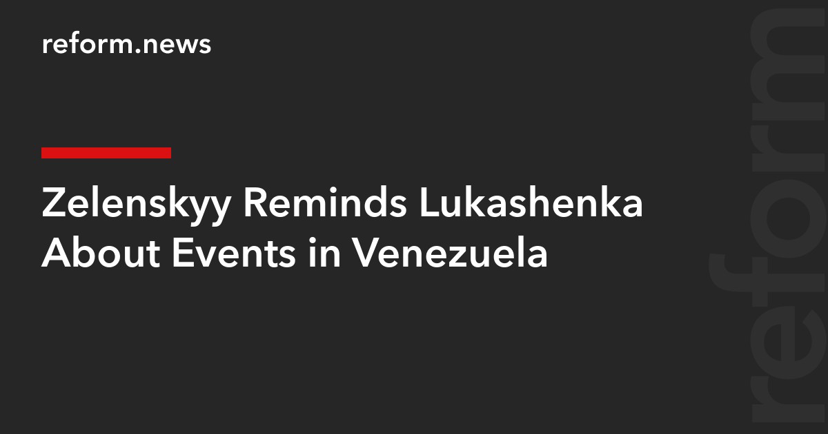 Zelenskyy Reminds Lukashenka About Events in Venezuela