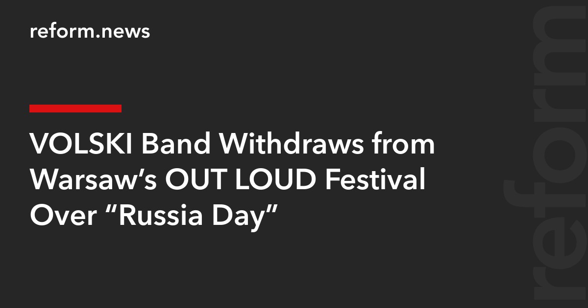 VOLSKI Band Withdraws from Warsaw’s OUT LOUD Festival Over “Russia Day”