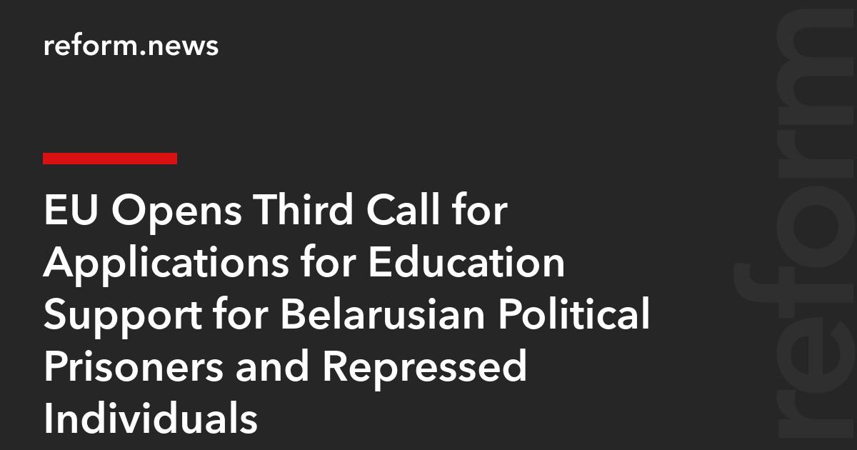 EU Opens Third Call for Applications for Education Support for Belarusian Political Prisoners and Repressed Individuals