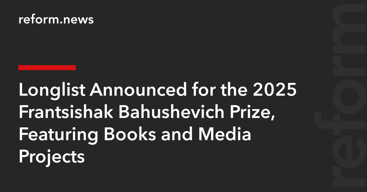 Longlist Announced for the 2025 Frantsishak Bahushevich Prize, Featuring Books and Media Projects