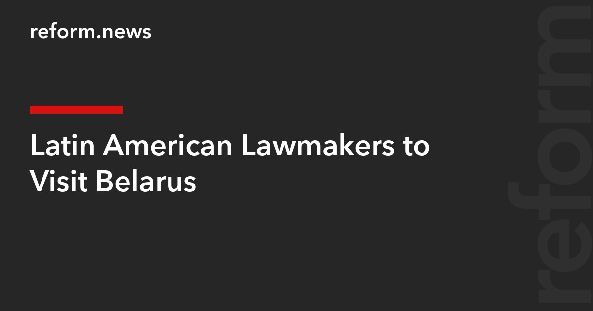 Latin American Lawmakers to Visit Belarus