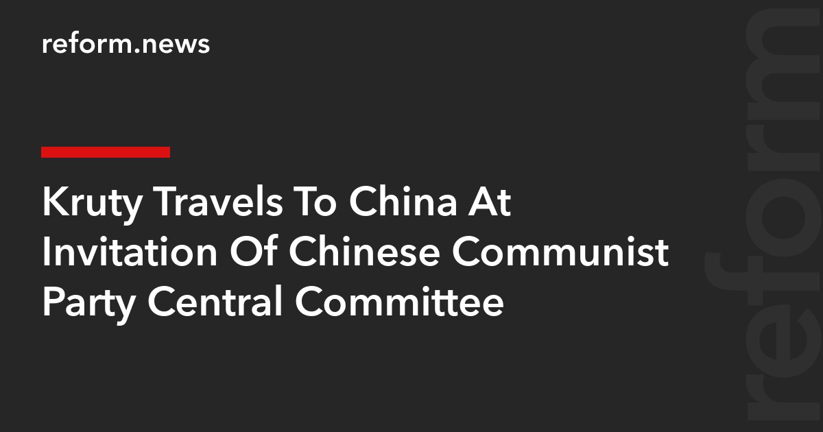 Kruty Travels To China At Invitation Of Chinese Communist Party Central Committee