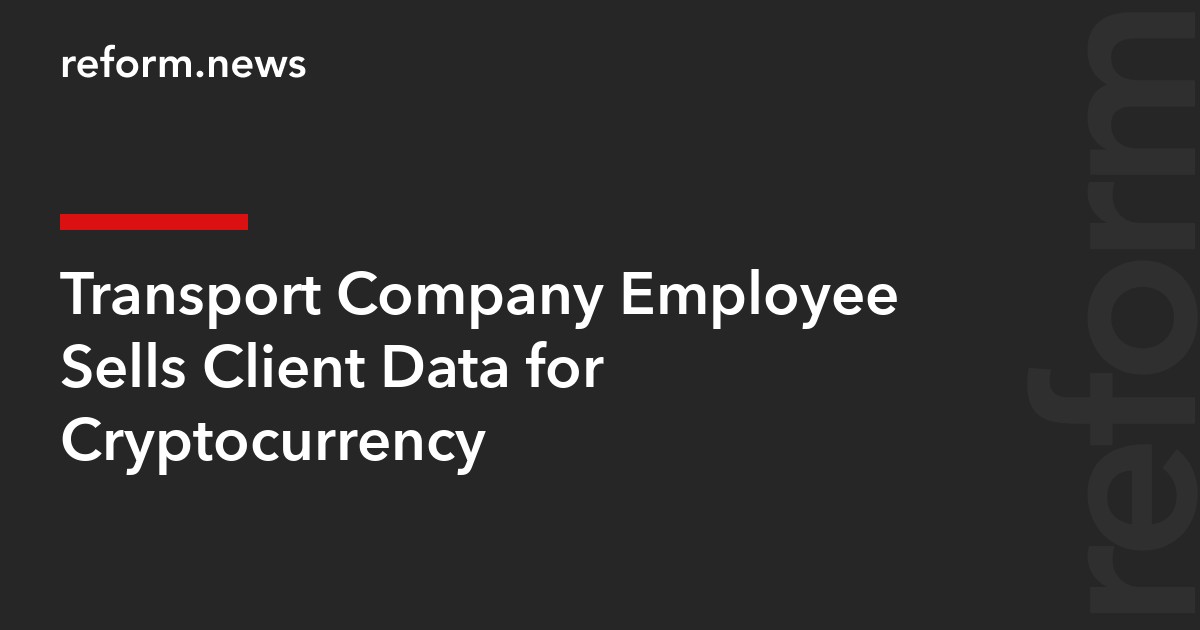 Transport Company Employee Sells Client Data for Cryptocurrency