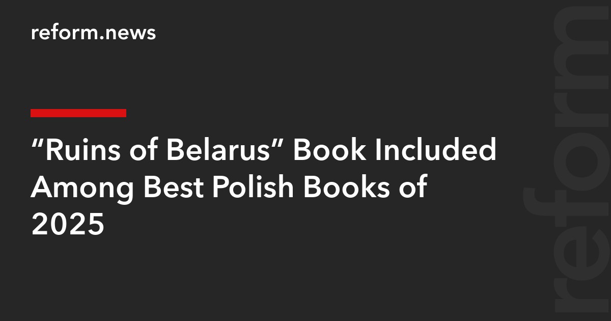 “Ruins of Belarus” Book Included Among Best Polish Books of 2025