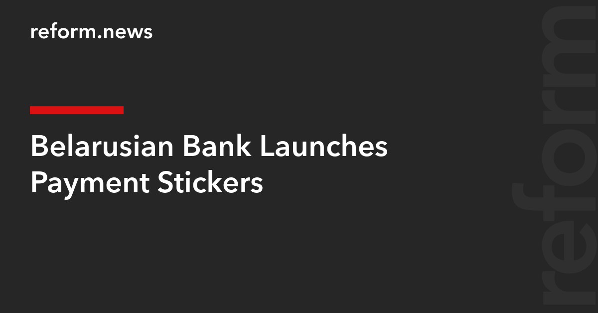 Belarusian Bank Launches Payment Stickers