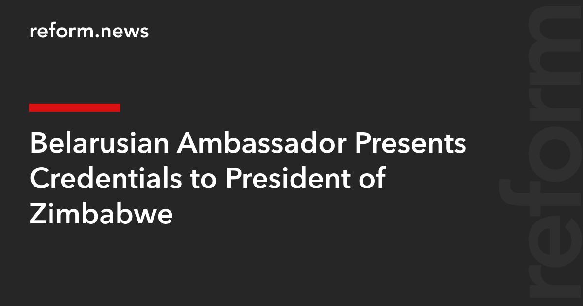Belarusian Ambassador Presents Credentials to President of Zimbabwe