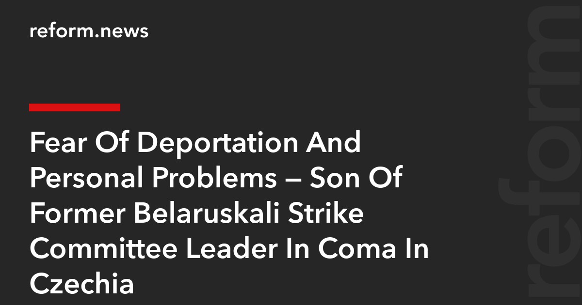 Fear Of Deportation And Personal Problems — Son Of Former Belaruskali Strike Committee Leader In Coma In Czechia