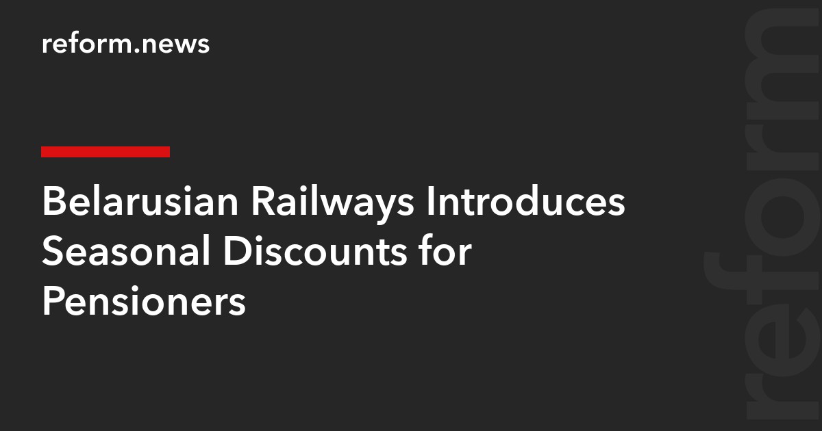Belarusian Railways Introduces Seasonal Discounts for Pensioners