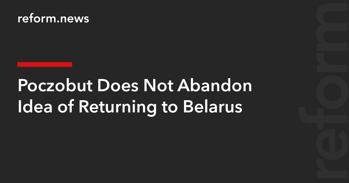 Poczobut Does Not Abandon Idea of Returning to Belarus