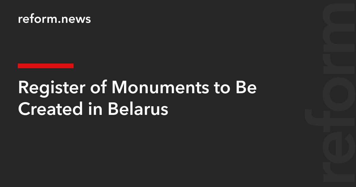 Register of Monuments to Be Created in Belarus