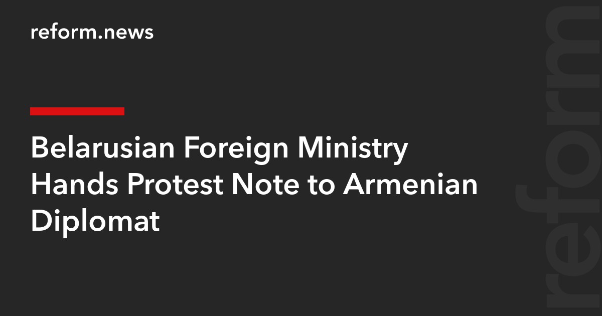 Belarusian Foreign Ministry Hands Protest Note to Armenian Diplomat