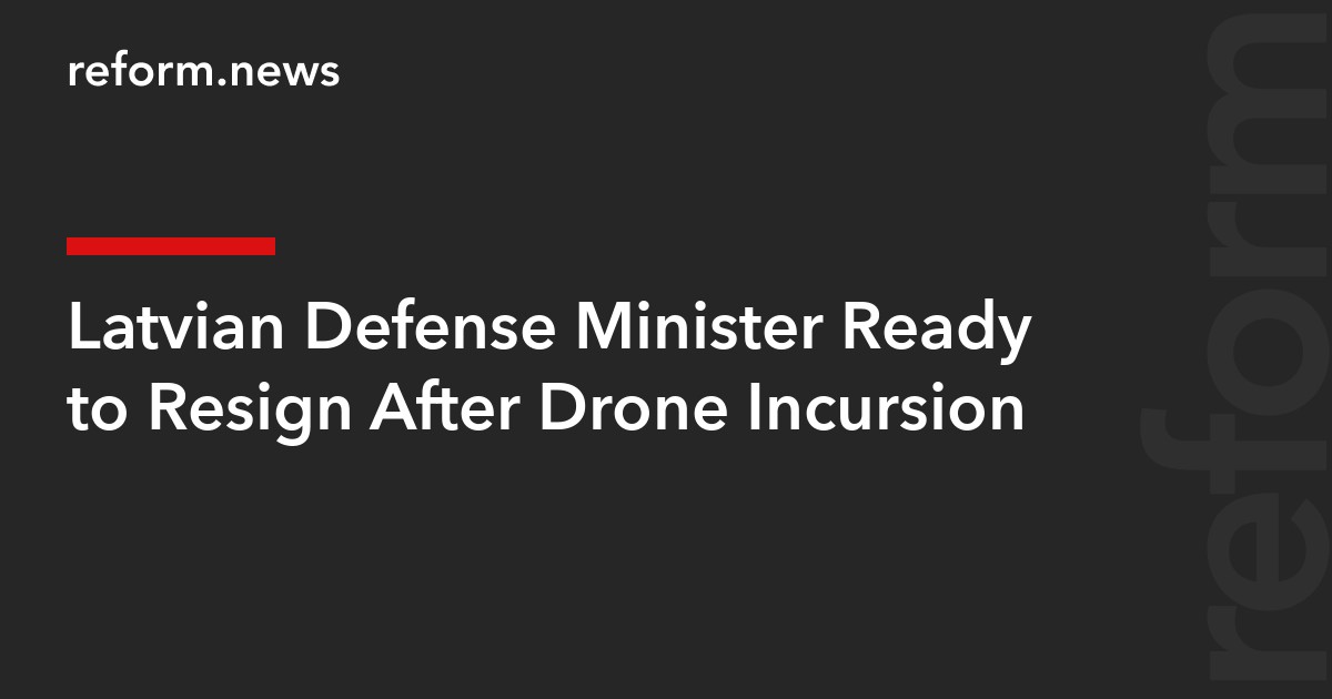 Latvian Defense Minister Ready to Resign After Drone Incursion