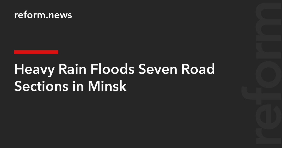 Heavy Rain Floods Seven Road Sections in Minsk