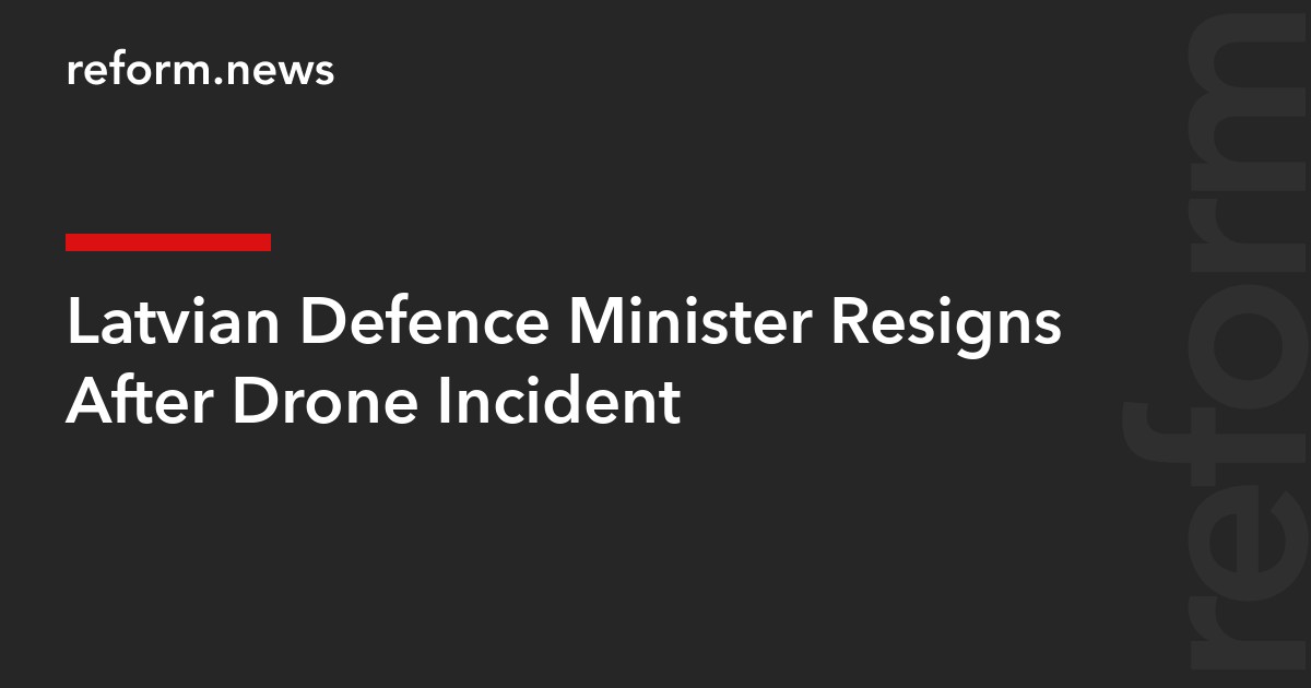Latvian Defence Minister Resigns After Drone Incident