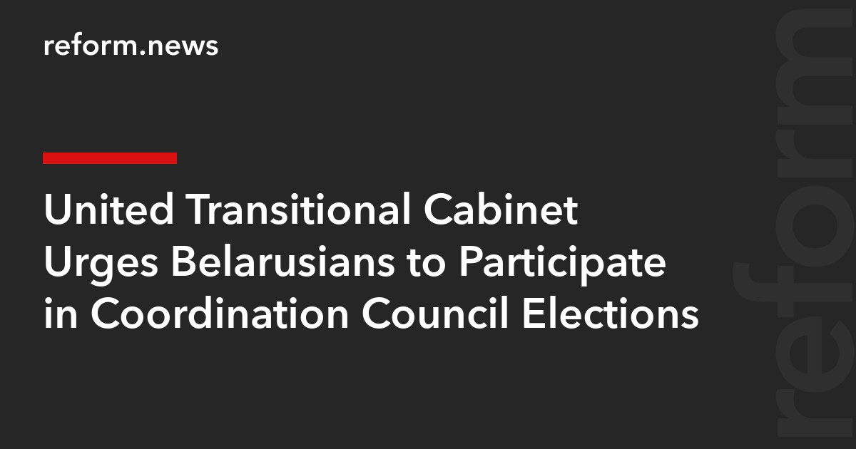 United Transitional Cabinet Urges Belarusians to Participate in Coordination Council Elections