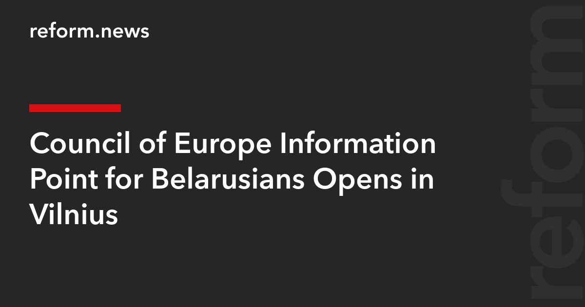 Council of Europe Information Point for Belarusians Opens in Vilnius