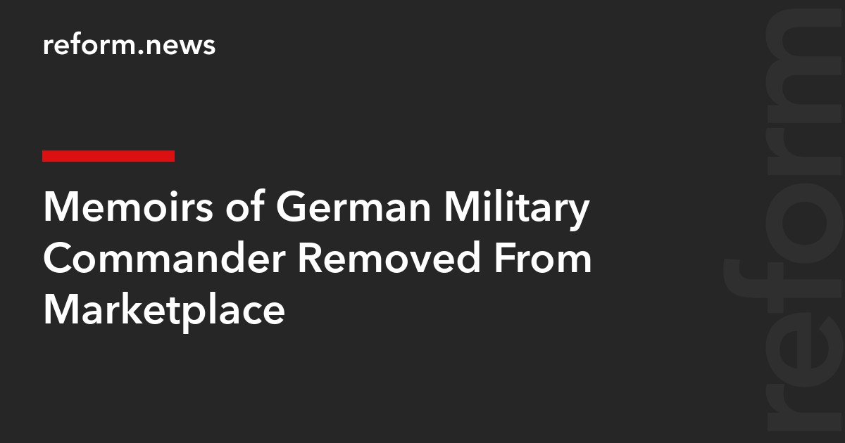 Memoirs of German Military Commander Removed From Marketplace