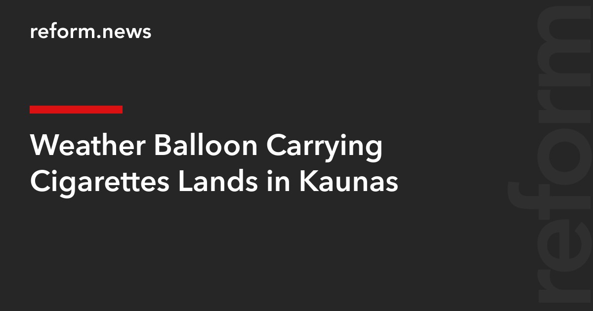 Weather Balloon Carrying Cigarettes Lands in Kaunas