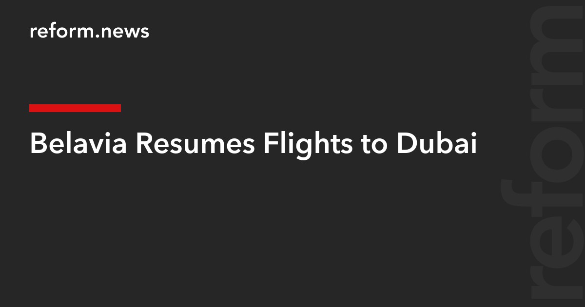 Belavia Resumes Flights to Dubai