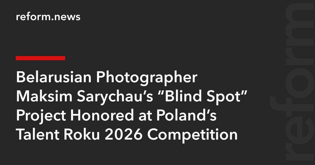 Belarusian Photographer Maksim Sarychau’s “Blind Spot” Project Honored at Poland’s Talent Roku 2026 Competition