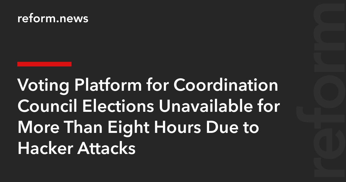 Voting Platform for Coordination Council Elections Unavailable for More Than Eight Hours Due to Hacker Attacks