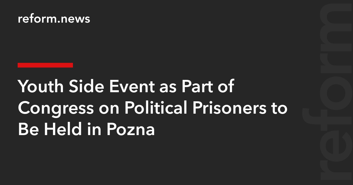 Youth Side Event as Part of Congress on Political Prisoners to Be Held in Poznań