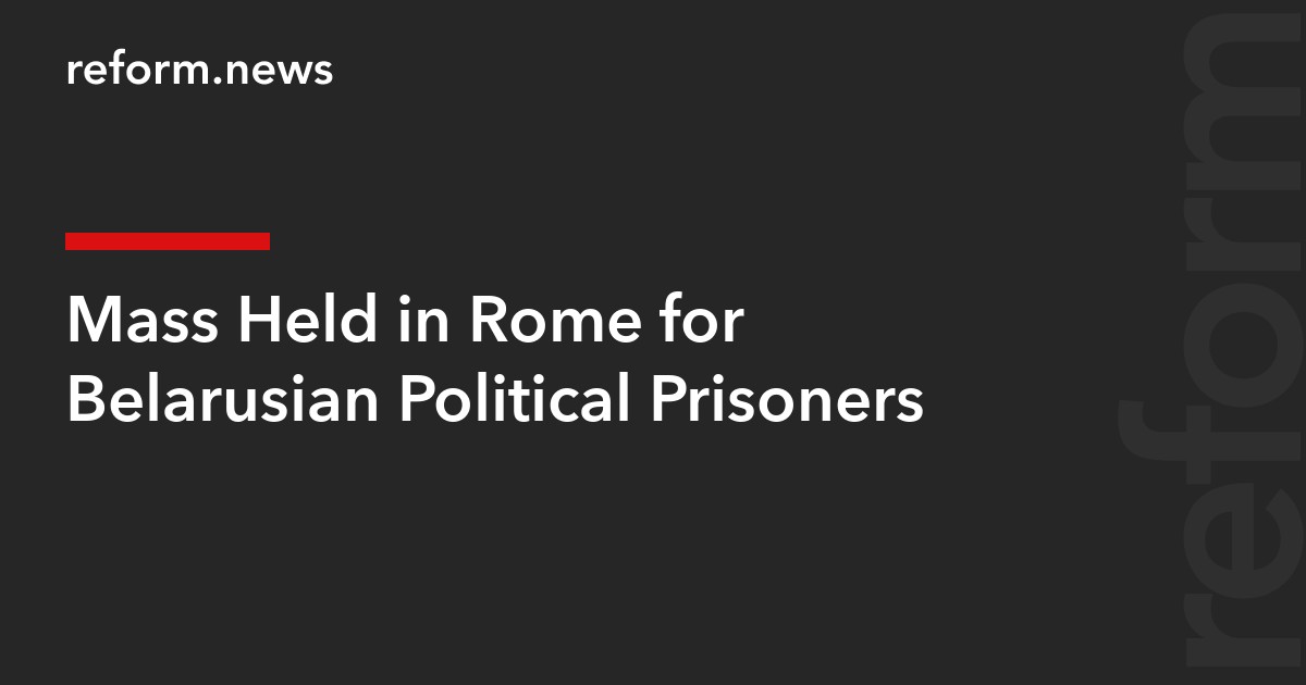 Mass Held in Rome for Belarusian Political Prisoners