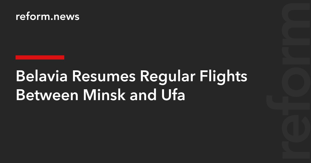 Belavia Resumes Regular Flights Between Minsk and Ufa