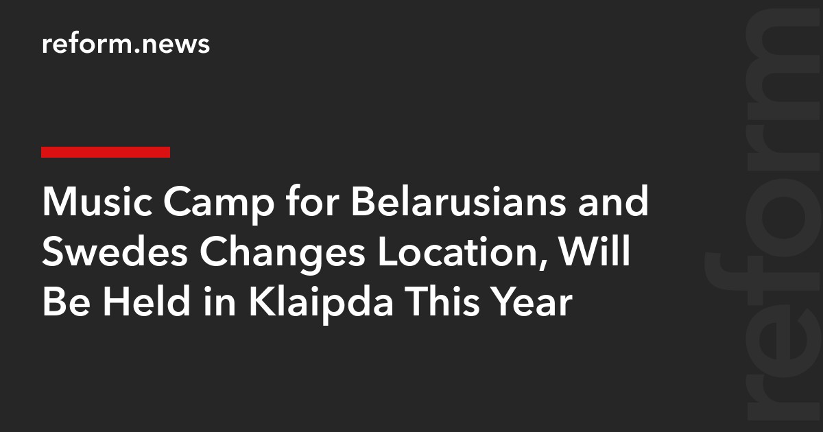 Music Camp for Belarusians and Swedes Changes Location, Will Be Held in Klaipėda This Year