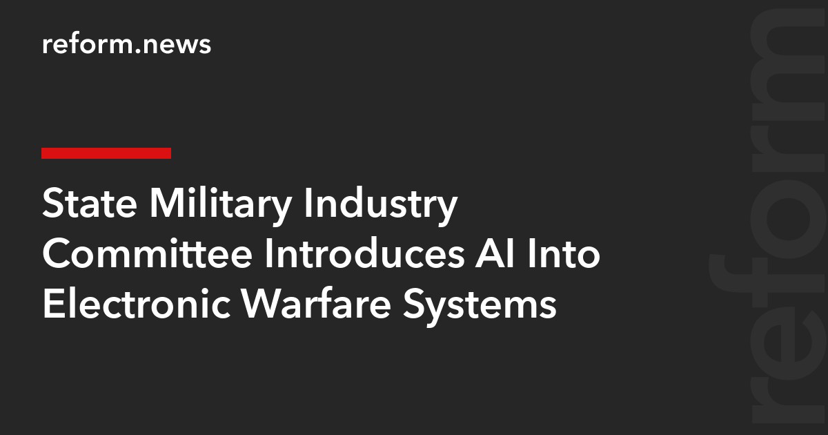 State Military Industry Committee Introduces AI Into Electronic Warfare Systems
