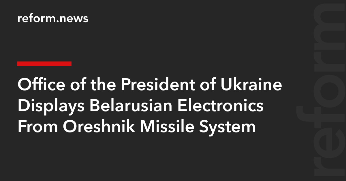 Office of the President of Ukraine Displays Belarusian Electronics From Oreshnik Missile System