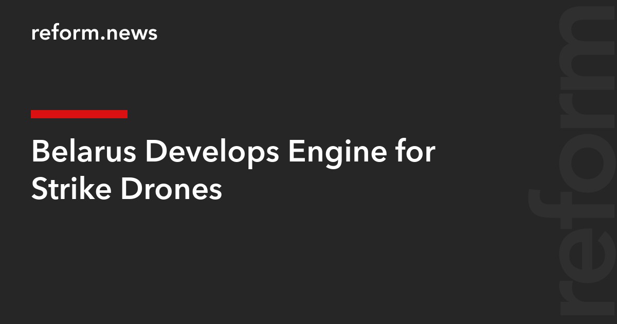 Belarus Develops Engine for Strike Drones
