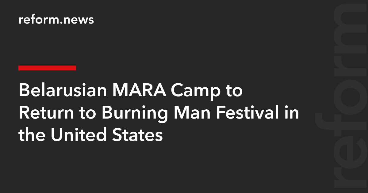 Belarusian MARA Camp to Return to Burning Man Festival in the United States