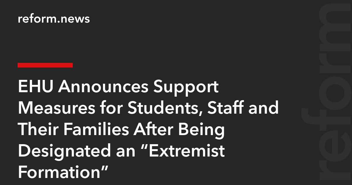 EHU Announces Support Measures for Students, Staff and Their Families After Being Designated an “Extremist Formation”