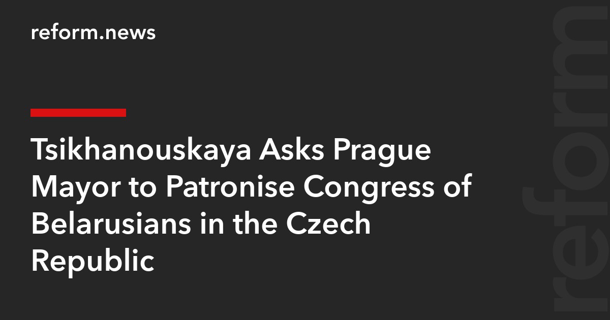 Tsikhanouskaya Asks Prague Mayor to Patronise Congress of Belarusians in the Czech Republic