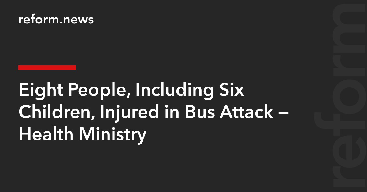 Eight People, Including Six Children, Injured in Bus Attack — Health Ministry