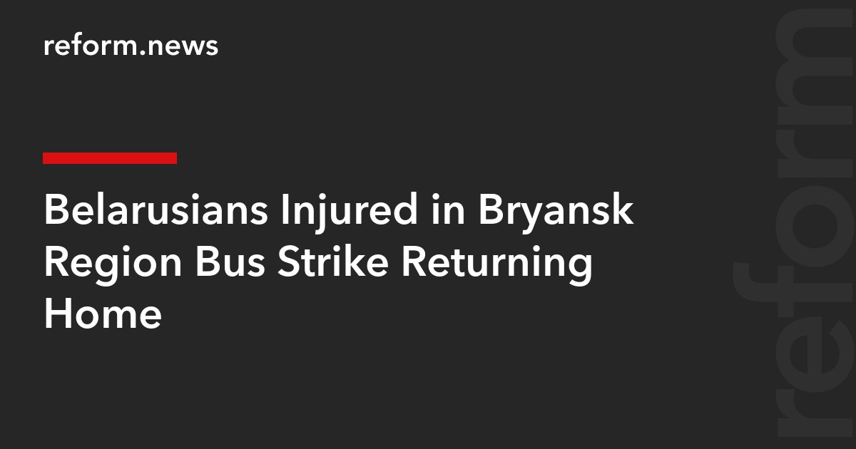 Belarusians Injured in Bryansk Region Bus Strike Returning Home