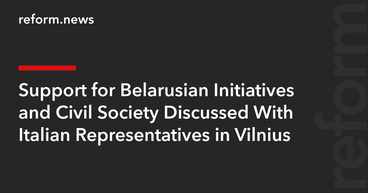Support for Belarusian Initiatives and Civil Society Discussed With Italian Representatives in Vilnius