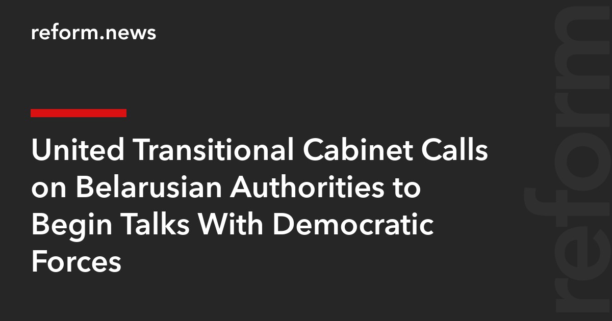 United Transitional Cabinet Calls on Belarusian Authorities to Begin Talks With Democratic Forces