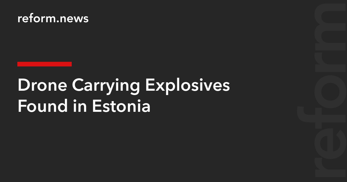 Drone Carrying Explosives Found in Estonia