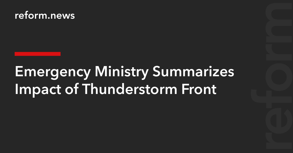 Emergency Ministry Summarizes Impact of Thunderstorm Front