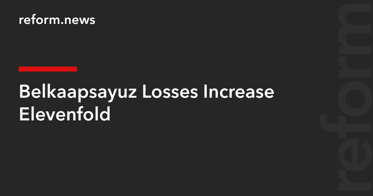 Belkaapsayuz Losses Increase Elevenfold